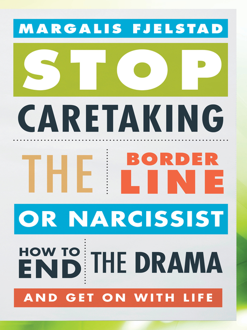Title details for Stop Caretaking the Borderline or Narcissist by Margalis Fjelstad - Wait list